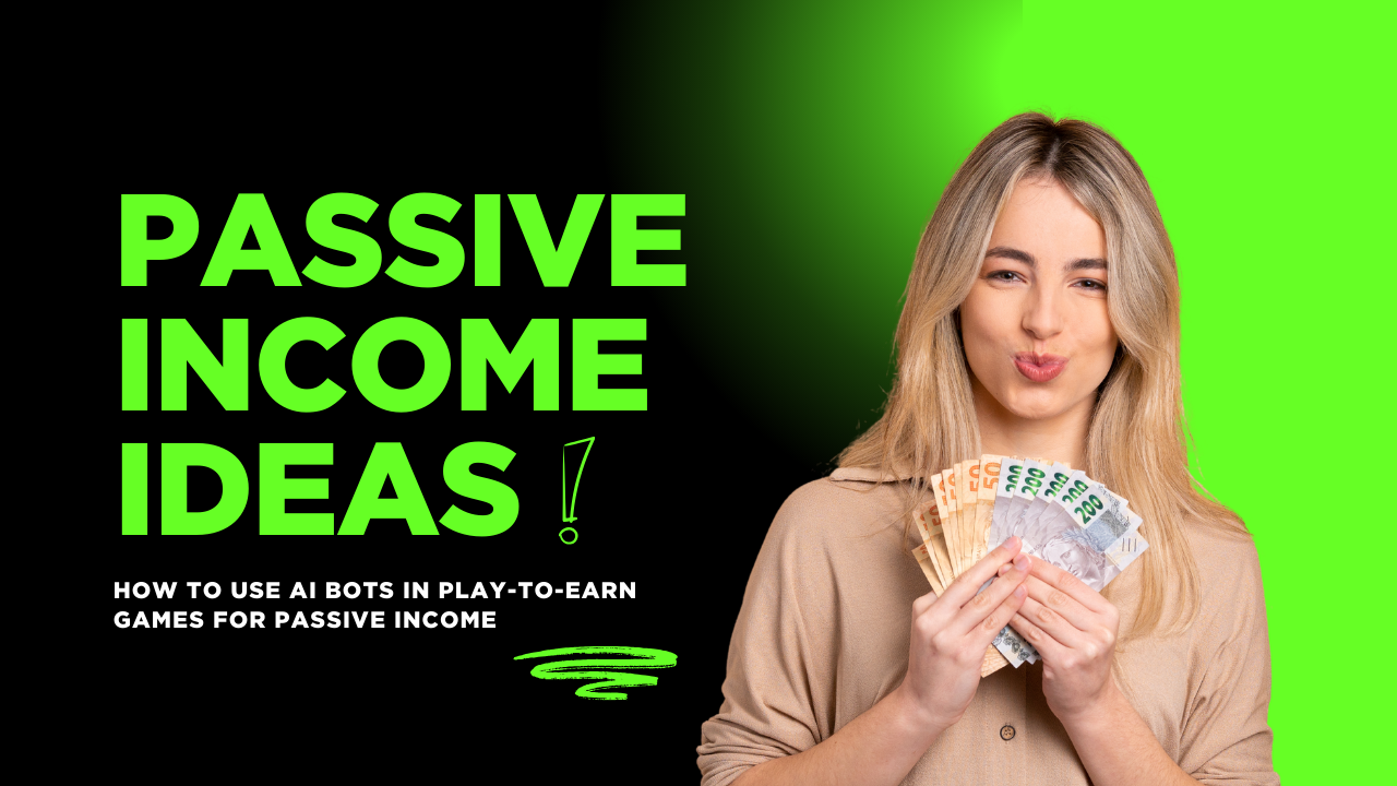 How to use AI bots in Play-To -Earn Games for Passive income